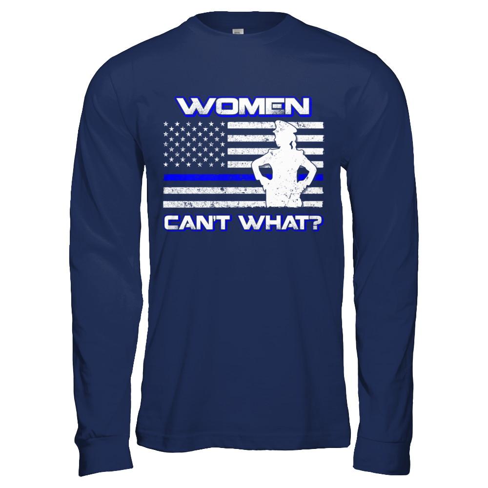 Women Can't What Police Thin Blue Line-T-Shirt & Hoodie-Long Sleeve T-Shirt-Navy