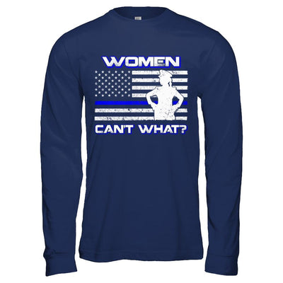Women Can't What Police Thin Blue Line-T-Shirt & Hoodie-Long Sleeve T-Shirt-Navy