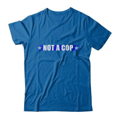 Thin Blue Line Not A Cop Funny Police-T-Shirt & Hoodie-Classic T-Shirt-Royal