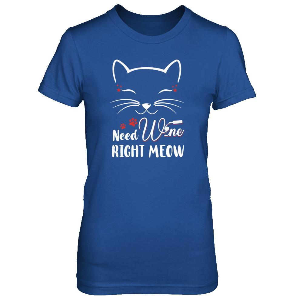 Wine Lover Need Wine Right Meow Cat Drinking Wine Gifts-T-Shirt & Tank Top-Women's T-Shirt-Royal