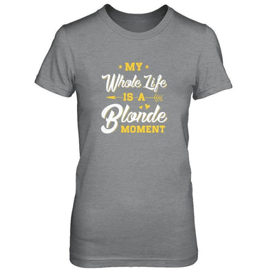 My Whole Life Is A Blonde Moment-T-Shirt & Tank Top-Women's T-Shirt-Sport Grey