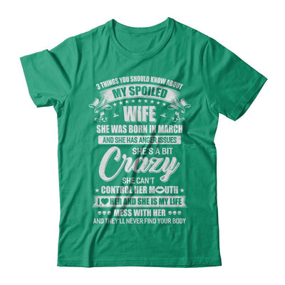 3 Things About My Spoiled Wife March Birthday Gift-T-Shirt & Hoodie-Classic T-Shirt-Kelly Green