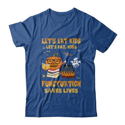Let's Eat Kids Punctuation Saves Lives Teacher Halloween-T-Shirt & Hoodie-Classic T-Shirt-Royal