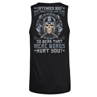 Viking I Offended You What Does It Feel Like To Be So Weak-T-Shirt & Hoodie-Unisex Tank-Black