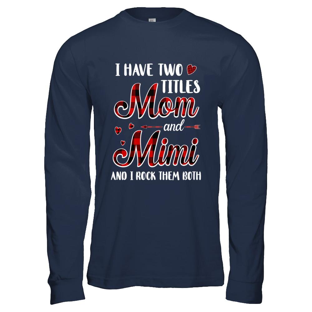 Red Plaid I Have Two Titles Mom And Mimi-T-Shirt & Hoodie-Long Sleeve T-Shirt-Navy