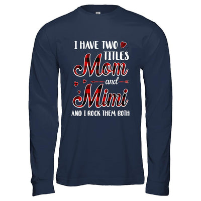 Red Plaid I Have Two Titles Mom And Mimi-T-Shirt & Hoodie-Long Sleeve T-Shirt-Navy