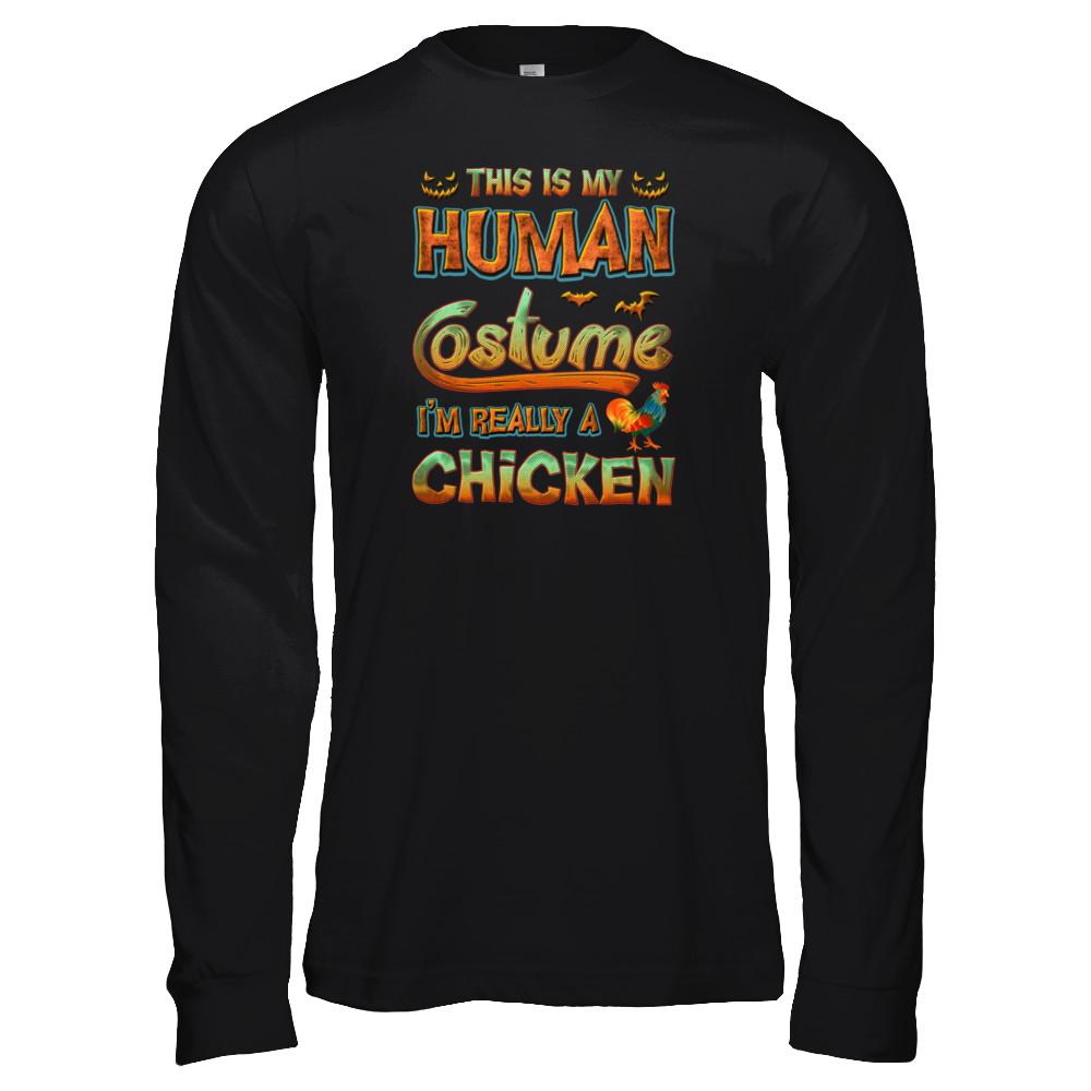 Chicken Halloween My Human Costume I'm Really A Chicken-T-Shirt & Tank Top-Long Sleeve T-Shirt-Black