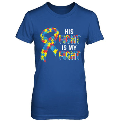 His Fight Is My Fight Autism Awareness-T-Shirt & Hoodie-Women's T-Shirt-Royal