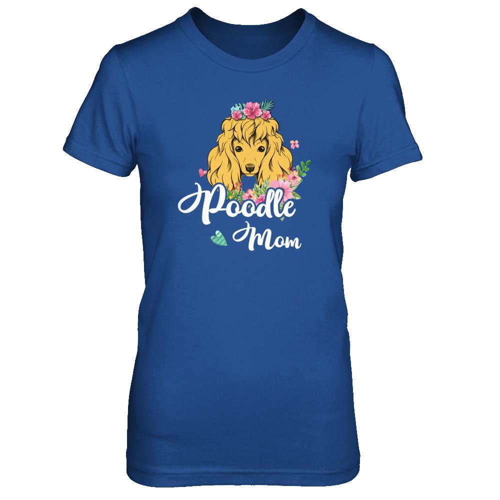 Poodle Mom Funny Dog Mom Gift Idea-T-Shirt & Tank Top-Women's T-Shirt-Royal