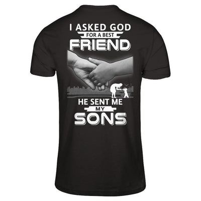 I Asked God For A Best Friend He Sent Me My Sons-T-Shirt & Hoodie-Premium T-Shirt-Black