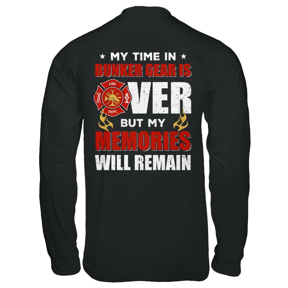 My Time Bunker Gear Over Memories Will Remain Firefighter-T-Shirt & Hoodie-Long Sleeve T-Shirt-Black