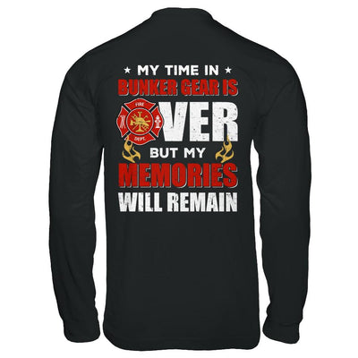 My Time Bunker Gear Over Memories Will Remain Firefighter-T-Shirt & Hoodie-Long Sleeve T-Shirt-Black