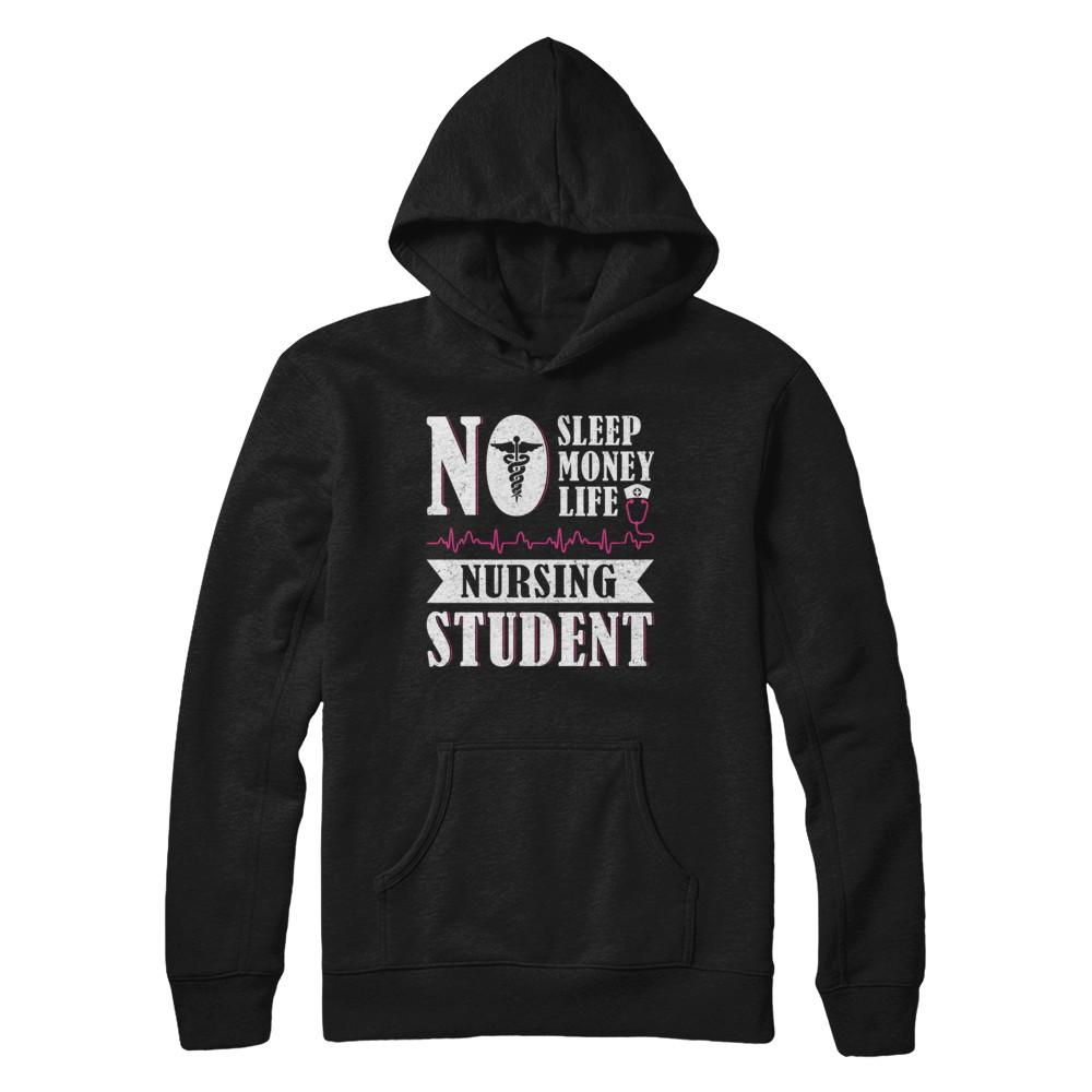 No Sleep No Money No Life Nursing Student-T-Shirt & Hoodie-Pullover Hoodie-Black