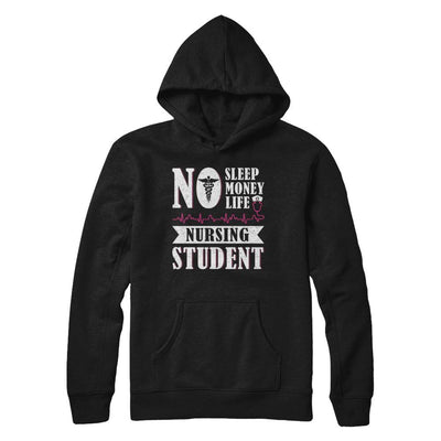 No Sleep No Money No Life Nursing Student-T-Shirt & Hoodie-Pullover Hoodie-Black