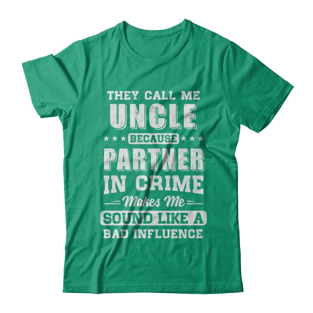 They Call Me Uncle Partner In Crime Fathers Day-T-Shirt & Hoodie-Classic T-Shirt-Kelly Green