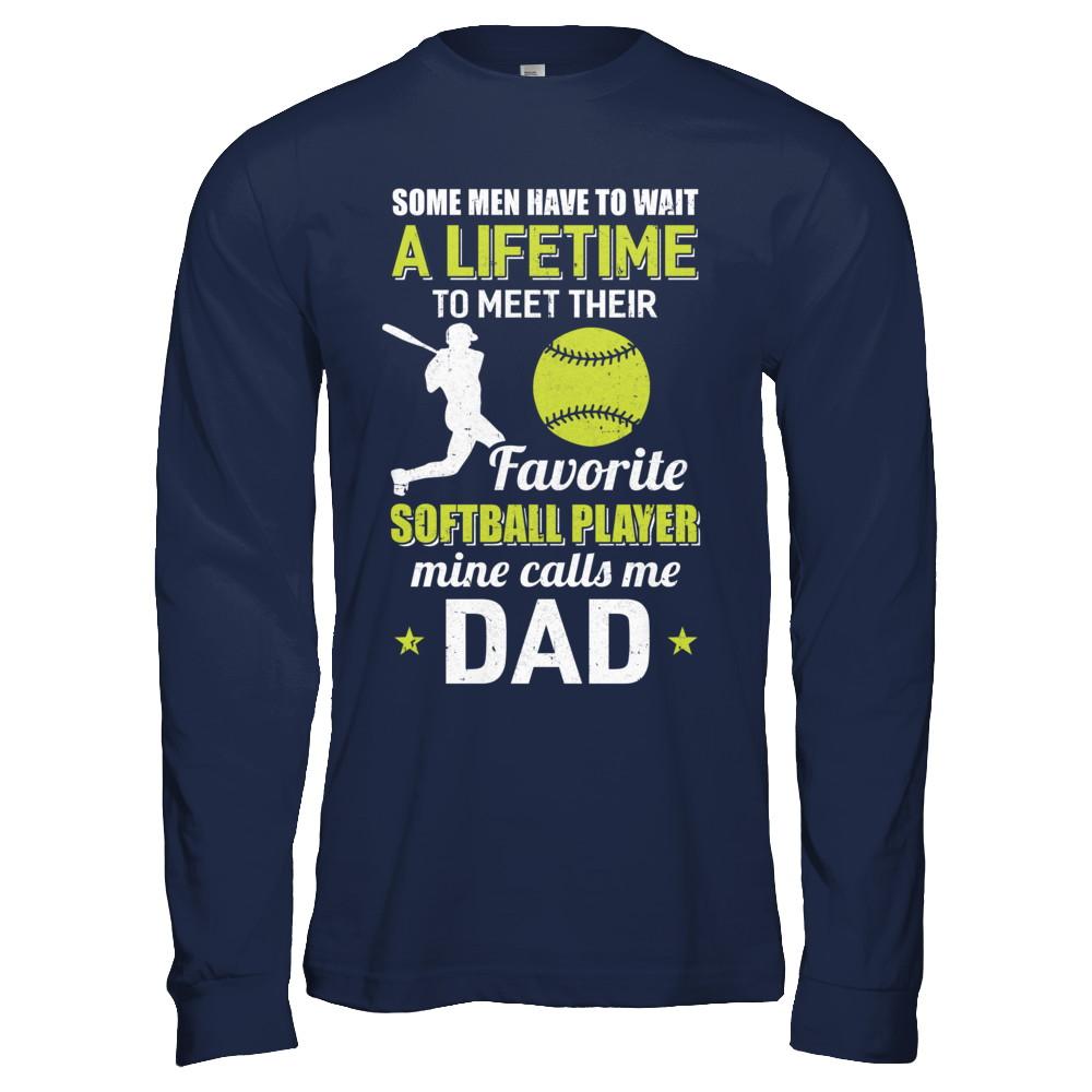 Funny My Favorite Softball Player Calls Me Dad-T-Shirt & Hoodie-