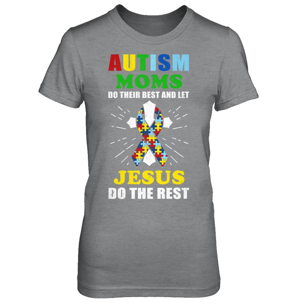 Autism Moms Do Their Best And Let Jesus Do The Rest-T-Shirt & Hoodie-Women's T-Shirt-Sport Grey