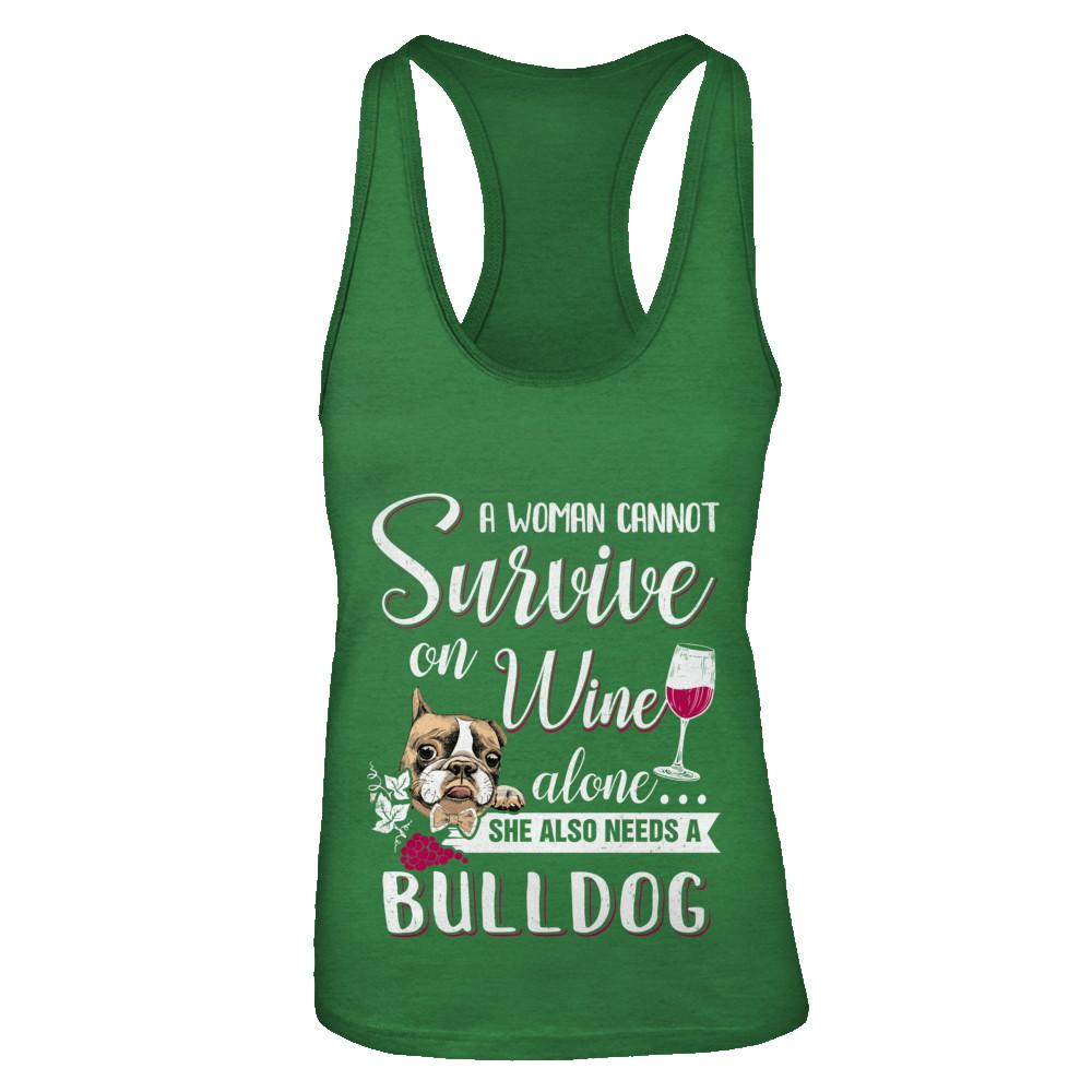 A Woman Can't Survive On Wine Alone Bulldog Dog-T-Shirt & Tank Top-Women's Ideal Racerback Tank-Kelly Green