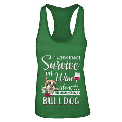 A Woman Can't Survive On Wine Alone Bulldog Dog-T-Shirt & Tank Top-Women's Ideal Racerback Tank-Kelly Green