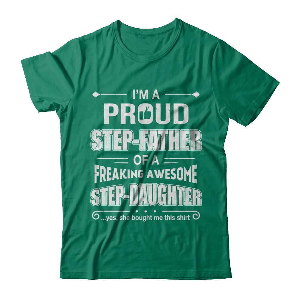 I'm A Proud Step-Father Of Awesome Step-Daughter Fathers Day-T-Shirt & Hoodie-Classic T-Shirt-Kelly Green