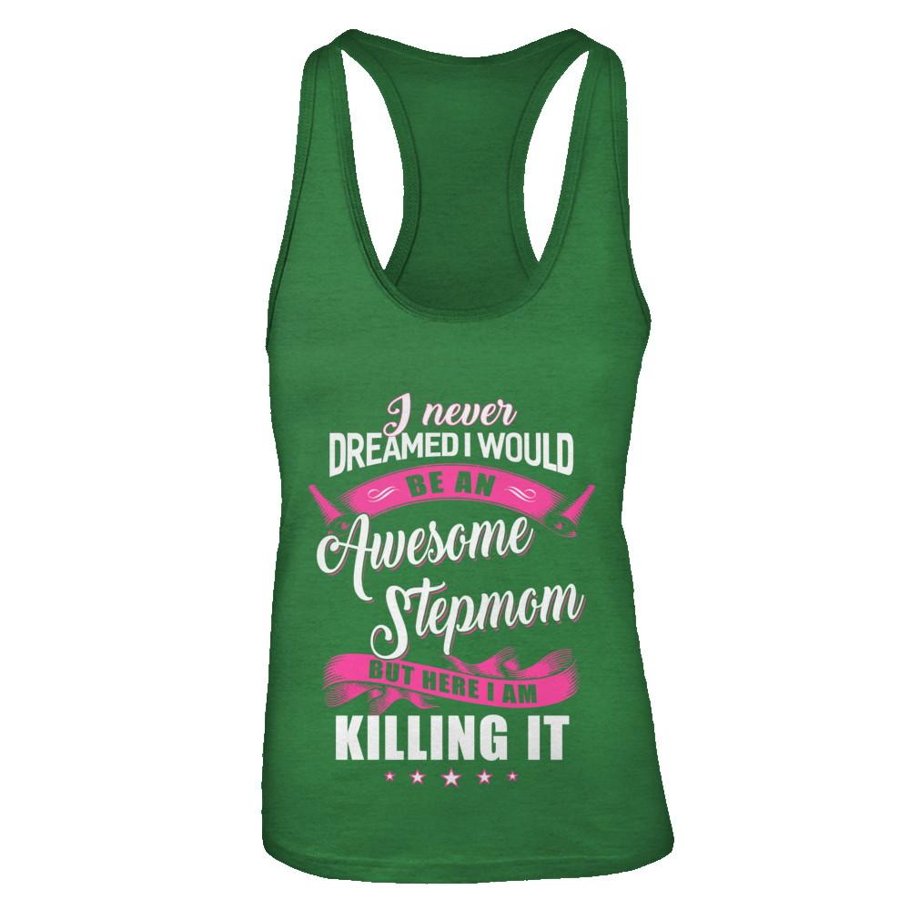 I Would Be An Awesome Stepmom Mothers Day Gifts-T-Shirt & Tank Top-Women's Ideal Racerback Tank-Kelly Green