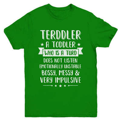 Terddler Who Is A Turd Can Not Listen Toddlers Gift Youth-Youth Shirt-Youth T-Shirt-Irish Green