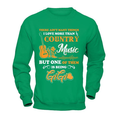 I Love More Than Country Music But One Of Them Is Being GiGi-T-Shirt & Hoodie-Crewneck Sweatshirt-Irish Green