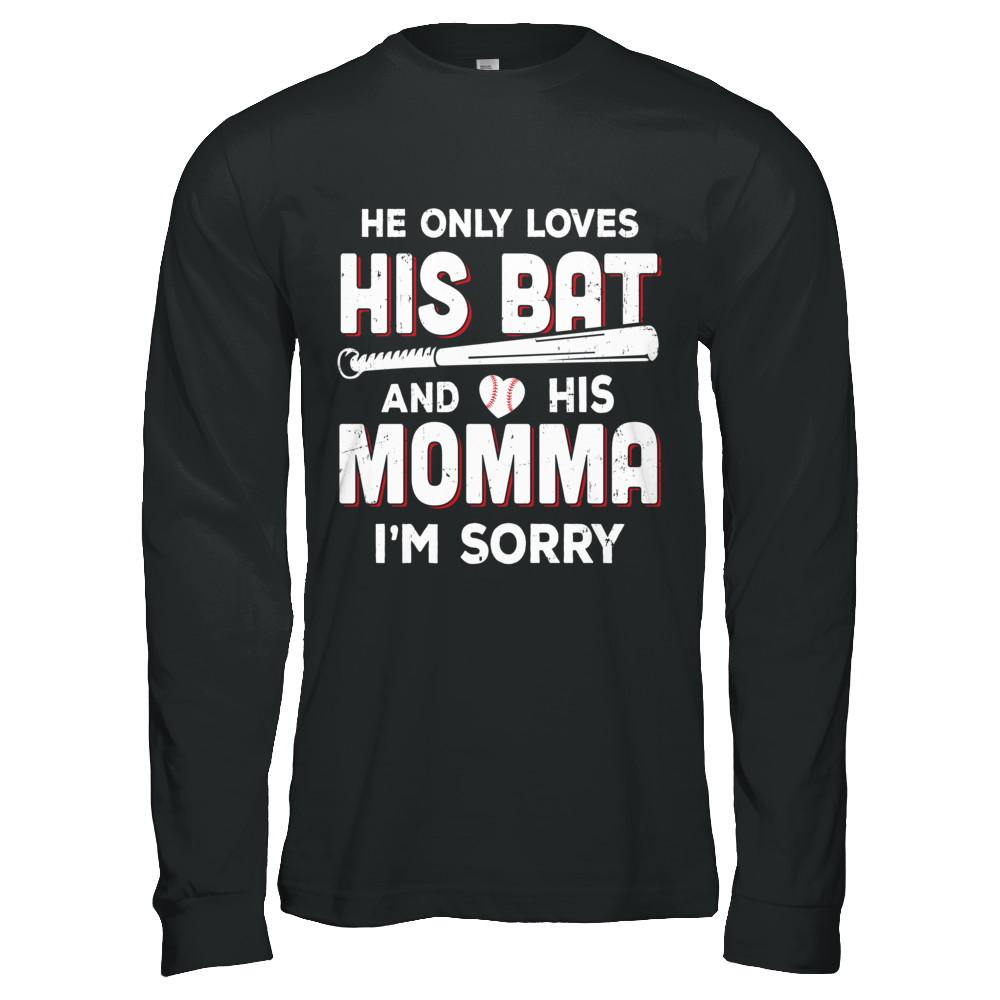 He Only Loves His Bat And His Momma Baseball Mom-T-Shirt & Hoodie-Long Sleeve T-Shirt-Black