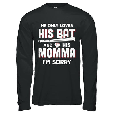 He Only Loves His Bat And His Momma Baseball Mom-T-Shirt & Hoodie-Long Sleeve T-Shirt-Black