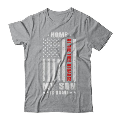 Home Of The Free Because My Son Is Brave Dad Mom-T-Shirt & Hoodie-Classic T-Shirt-Sport Grey