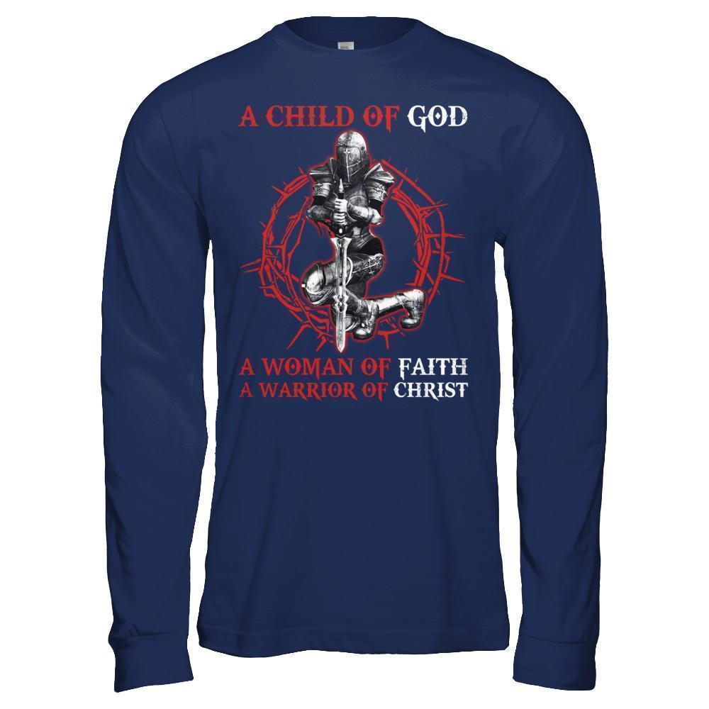 A Child Of God A Woman Of Faith A Warrior Of Christ-T-Shirt & Hoodie-Long Sleeve T-Shirt-Navy