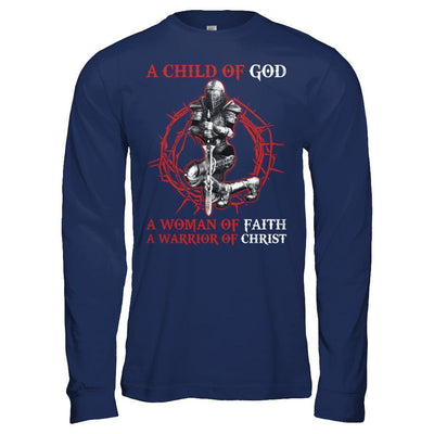 A Child Of God A Woman Of Faith A Warrior Of Christ-T-Shirt & Hoodie-Long Sleeve T-Shirt-Navy