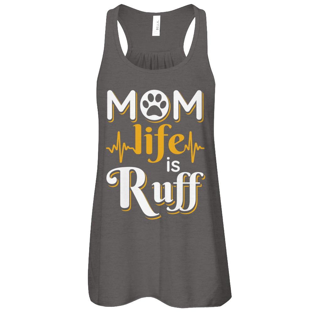 Mom Life Is Ruff Dog Cat-T-Shirt & Tank Top-