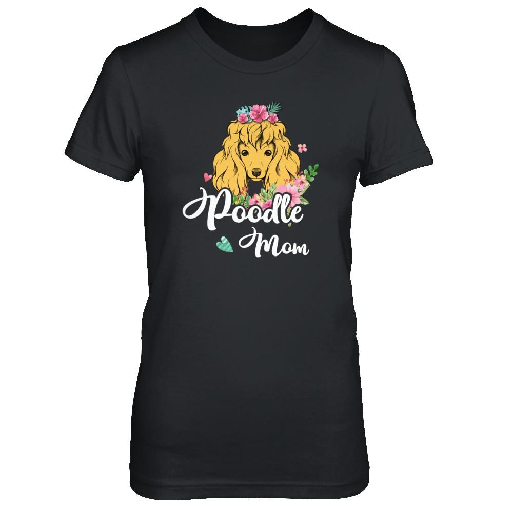 Poodle Mom Funny Dog Mom Gift Idea-T-Shirt & Tank Top-Women's T-Shirt-Black