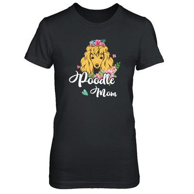 Poodle Mom Funny Dog Mom Gift Idea-T-Shirt & Tank Top-Women's T-Shirt-Black