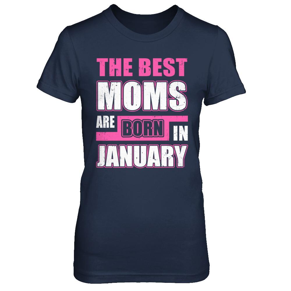 The Best Moms Are Born In January-T-Shirt & Hoodie-Women's T-Shirt-Navy