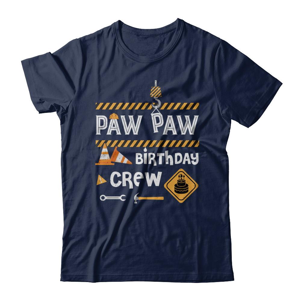 Paw Paw Birthday Crew Construction Birthday Party Gift-T-Shirt & Hoodie-Classic T-Shirt-Navy