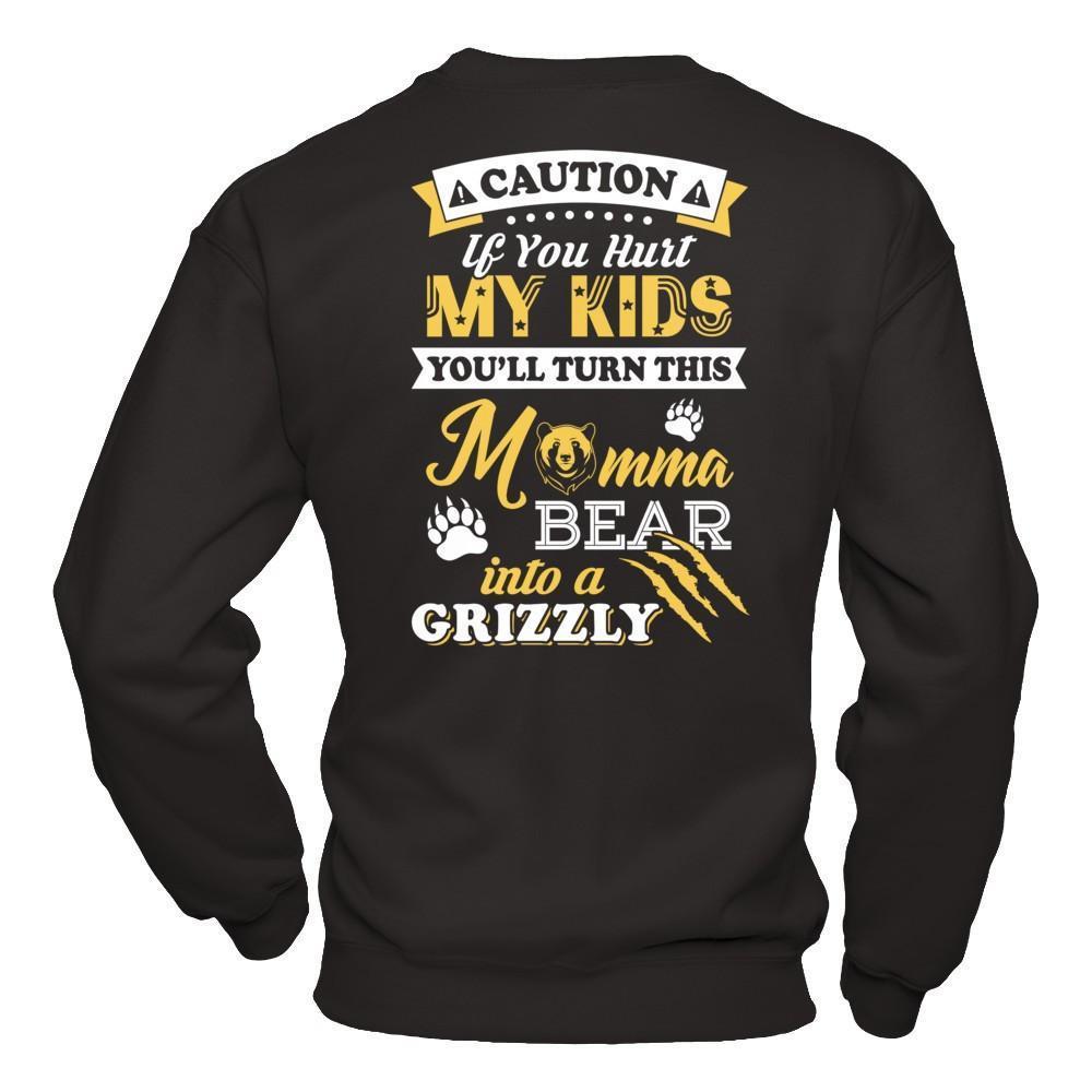 If You Hurt My Kids You'll Turn This Momma Bear-T-Shirt & Hoodie-Crewneck Sweatshirt-Black