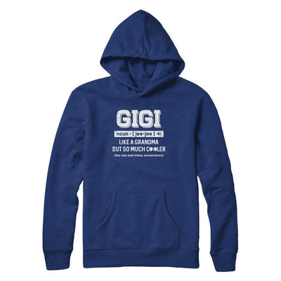 Gigi Like A Grandma Only Cooler Mothers Day Gift-T-Shirt & Hoodie-Pullover Hoodie-Deep Royal