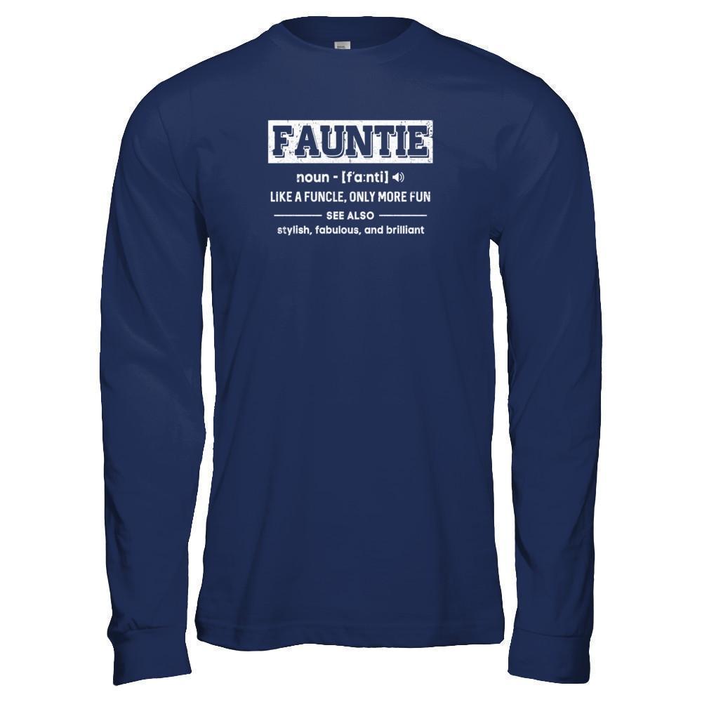 Fauntie Like A Funcle Only More Fun For Aunts-T-Shirt & Tank Top-Long Sleeve T-Shirt-Navy