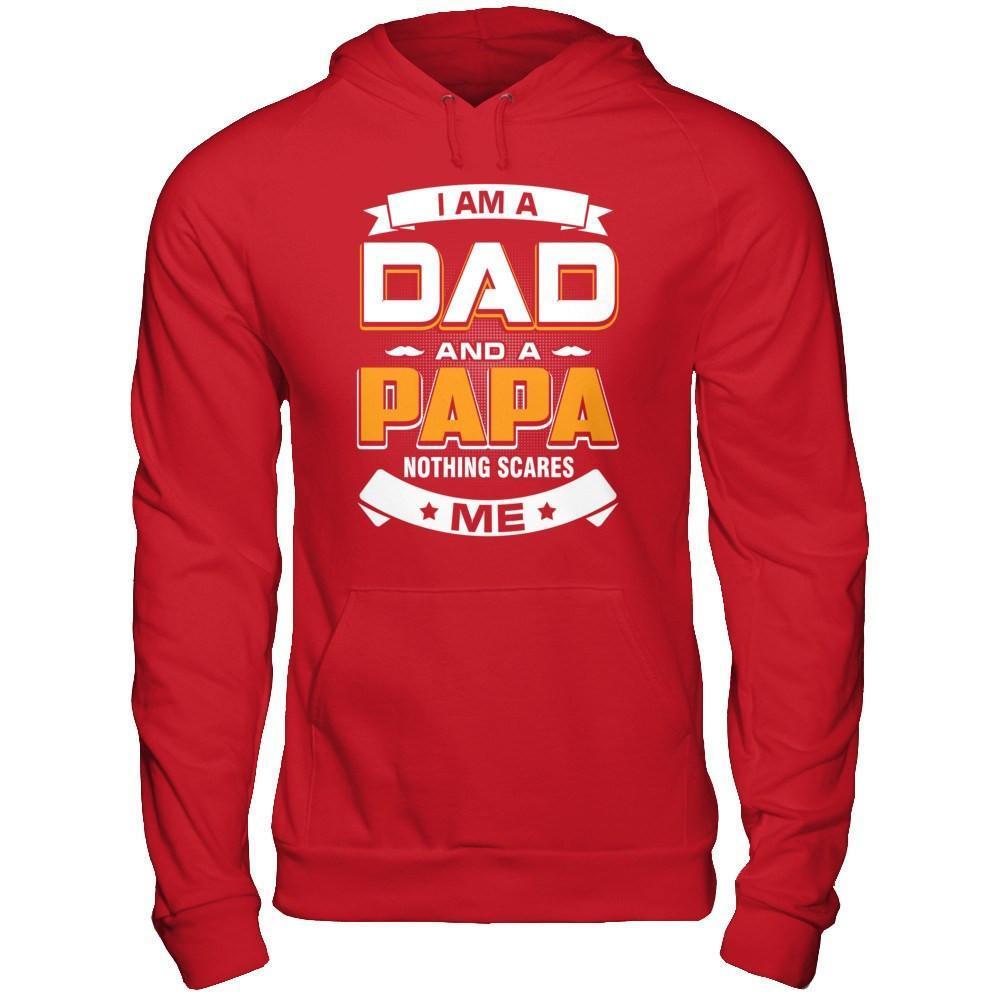 I Am A Dad And A Papa Nothing Scares Me-T-Shirt & Hoodie-Pullover Hoodie-Red