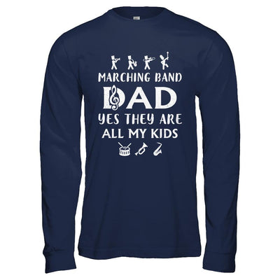 Marching Band Dad Yes They Are All My Kids-T-Shirt & Hoodie-Long Sleeve T-Shirt-Navy