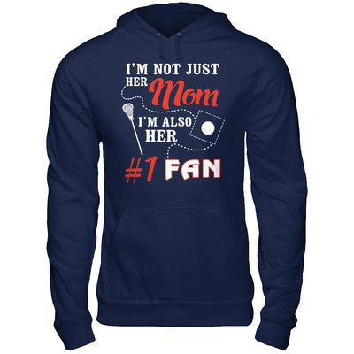 I'm Not Just Her Mom I'm Also Her Fan Lacrosse Mom-T-Shirt & Hoodie-Pullover Hoodie-Navy