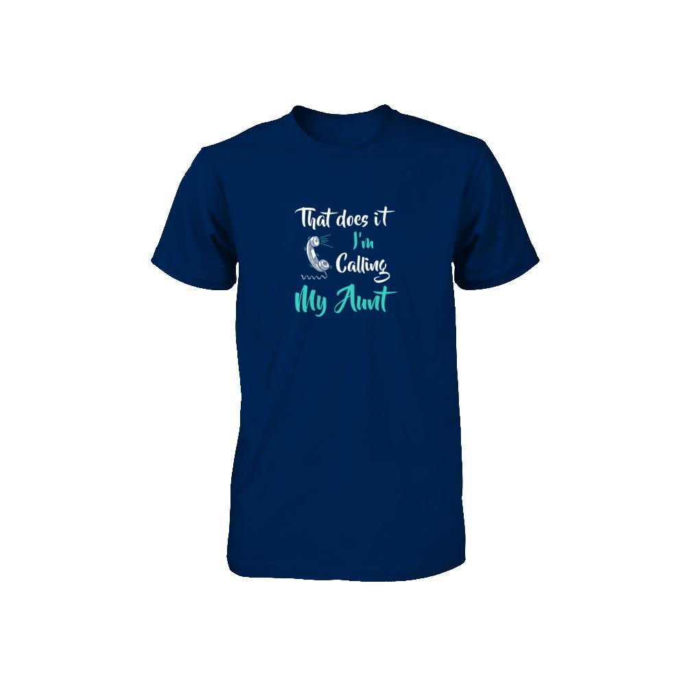 That Does It I'm Calling My Aunt Youth-Youth Shirt-Toddler T-Shirt-Navy