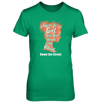 I'm The Crazy Redhead Down The Street-T-Shirt & Tank Top-Women's T-Shirt-Irish Green