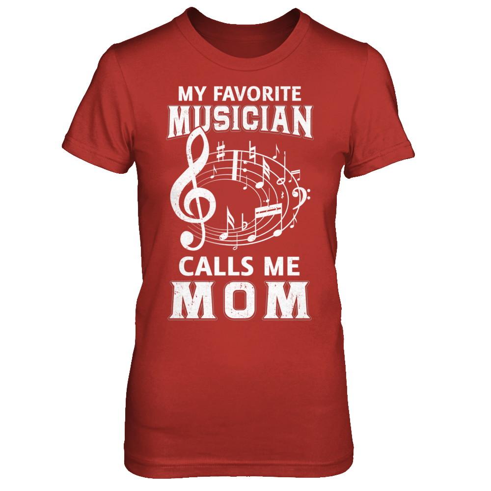 My Favorite Musican Calls Me Mom Mothers Day-T-Shirt & Hoodie-Women's T-Shirt-Red