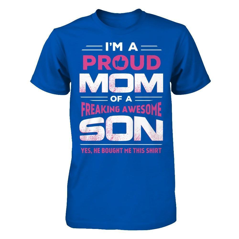 I'm A Proud Mom Of A Freaking Awesome Son-T-Shirt & Hoodie-Premium T-Shirt-Royal