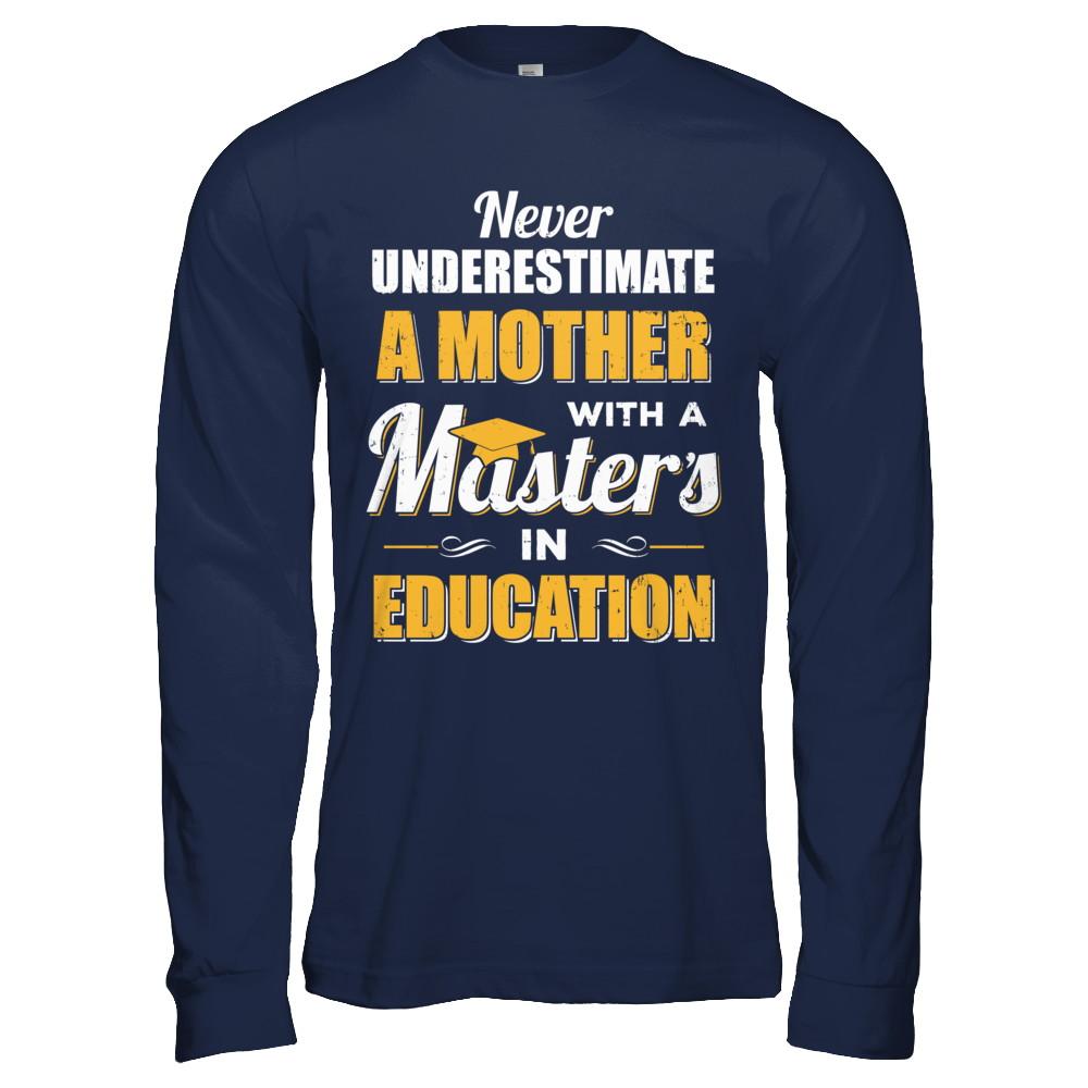 Mother With A Masters In Education Degree Graduation Gift-T-Shirt & Hoodie-Long Sleeve T-Shirt-Navy