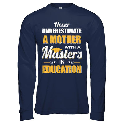 Mother With A Masters In Education Degree Graduation Gift-T-Shirt & Hoodie-Long Sleeve T-Shirt-Navy