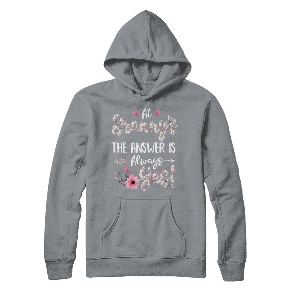 At Granny's The Answer Is Always Yes Floral Mothers Day Gift-T-Shirt & Hoodie-Pullover Hoodie-Light Steel